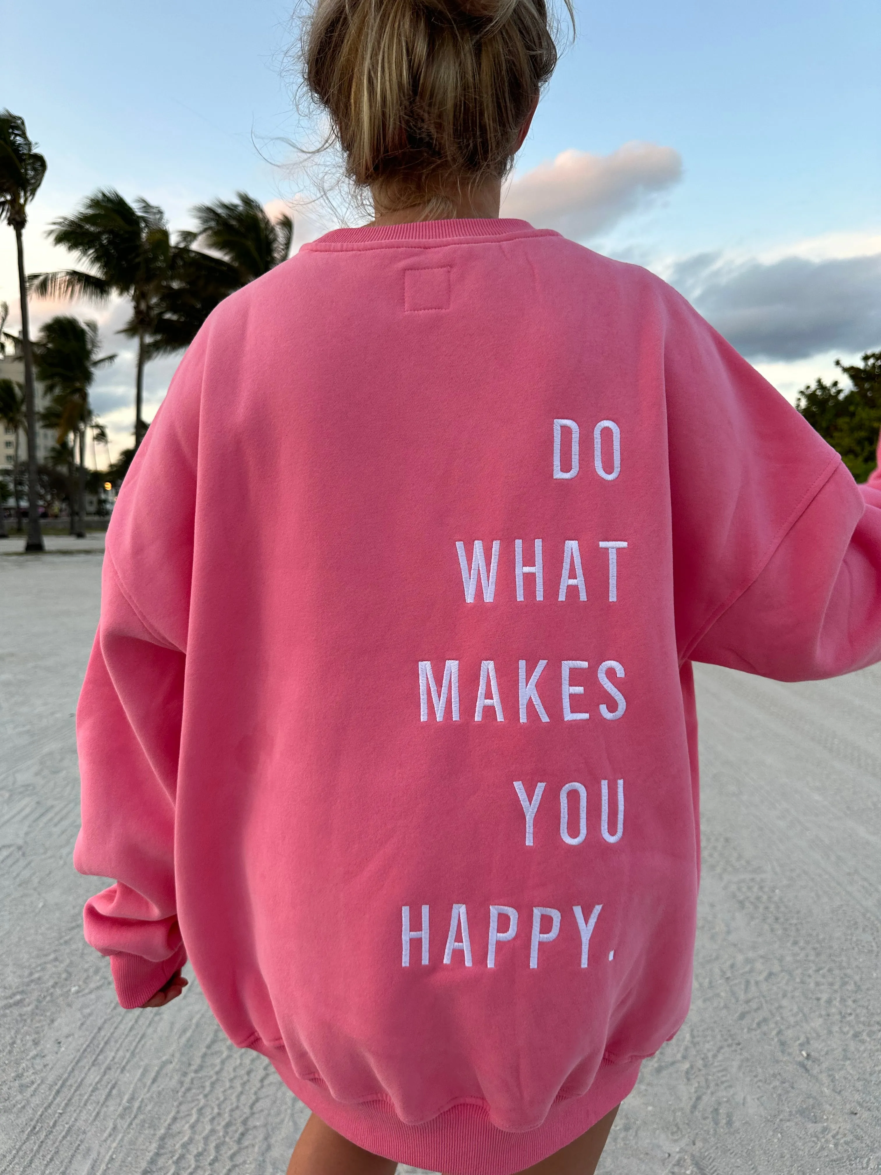 Do What Makes You Happy Embroider Sweatshirt