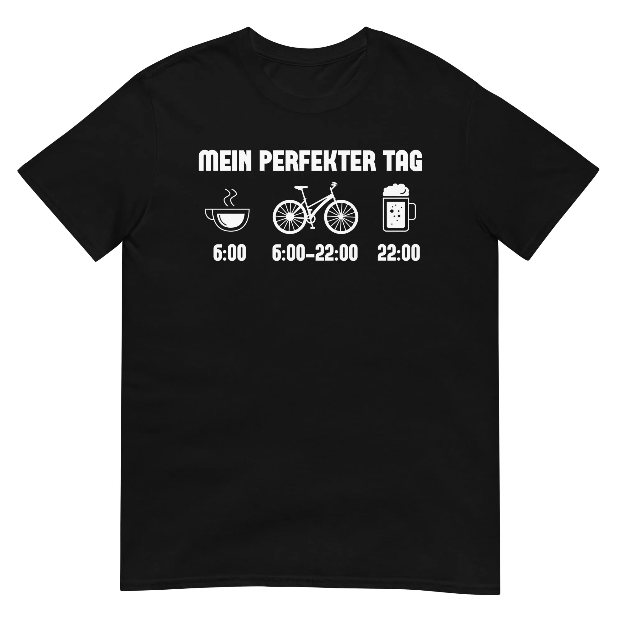 Mein Perfekter Tag - T-Shirt (Unisex)