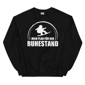 Mein Plan Fur Den Ruhestand - Sweatshirt (Unisex)