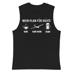 Mein Plan Für Heute - Muskelshirt (Unisex)