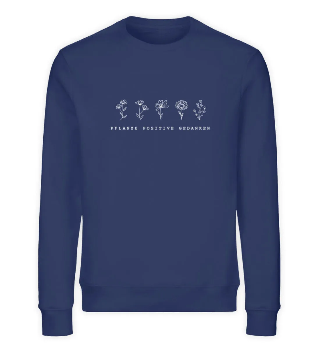 Pflanze positive Gedanken Bio Sweatshirt Unisex